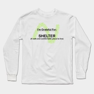 I AM GRATEFUL FOR SHELTER Long Sleeve T-Shirt
